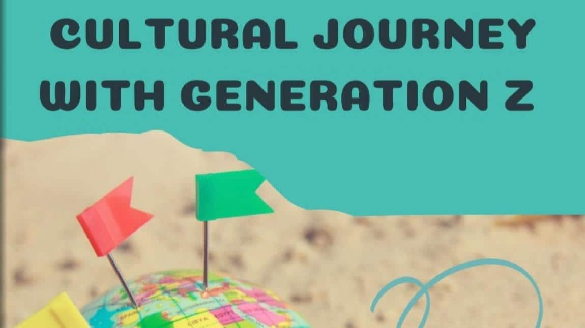 CULTURAL JOURNEY WITH GENERATION Z - OUR MAGAZINE